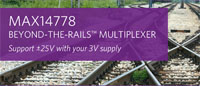 MAX14778 Dual ±25 V Above- and Below-the-Rail